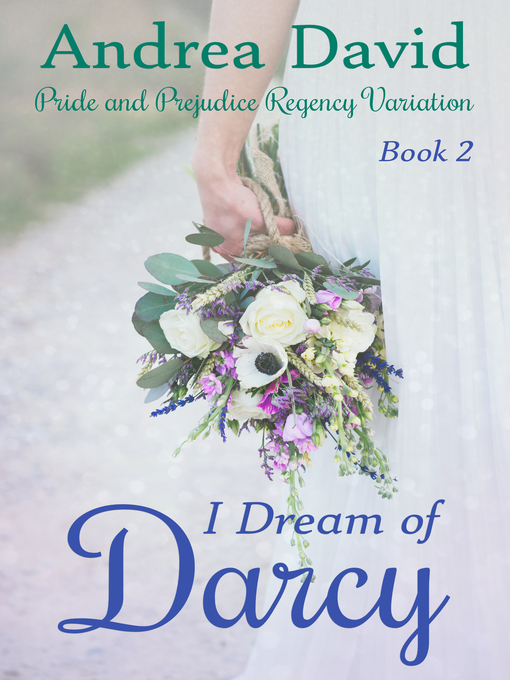 Title details for I Dream of Darcy, Book 2 by Andrea David - Available
